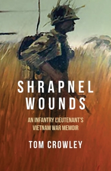 Paperback Shrapnel Wounds: An Infantry Lieutenant's Vietnam War Memoir Book
