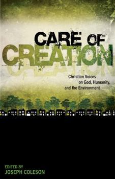 Paperback Care of Creation: Christian Voices on God, Humanity, and the Environment Book