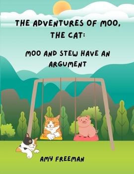 Paperback The Adventures of Moo, The Cat: Moo And Stew Have An Argument Book
