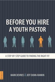 Paperback Before You Hire A Youth Pastor: A Step-By-Step Guide to Finding The Right Fit Book