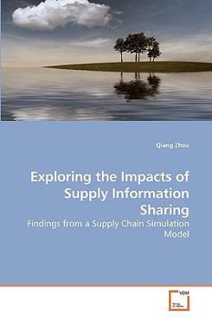 Paperback Exploring the Impacts of Supply Information Sharing Book