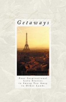 Paperback Getaways: Four Inspirational Love Stories to Sweep You Away to Other Lands Book