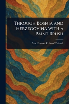 Paperback Through Bosnia and Herzegovina With a Paint Brush Book