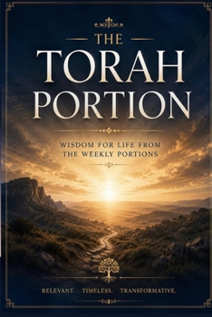 Paperback The Torah Portion: Wisdom For Life Book