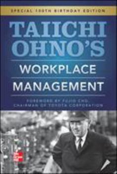 Hardcover Taiichi Ohno's Workplace Management: Special 100th Birthday Edition Book