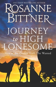 Journey to the High Lonesome : Outlaw Trail Book 3 - Book #3 of the Outlaw Trail