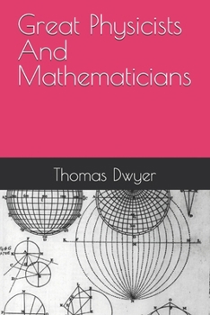 Paperback Great Physicists And Mathematicians Book