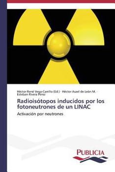 Paperback Radioisótopos inducidos por los fotoneutrones de un LINAC [Spanish] Book