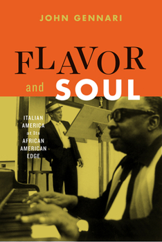 Hardcover Flavor and Soul: Italian America at Its African American Edge Book
