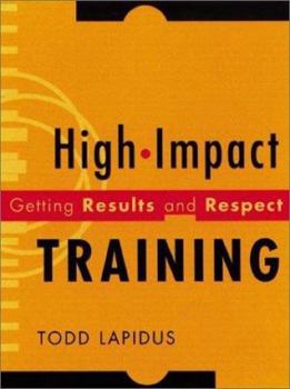 Hardcover High-Impact Training: Getting Results and Respect [With Microsoft Word Diskette] Book