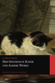 Der gestiefelte Kater und Andere Werke (Graphyco Deutsche Klassiker)