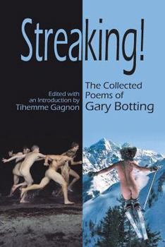 Paperback Streaking! the Collected Poems of Gary Botting Book