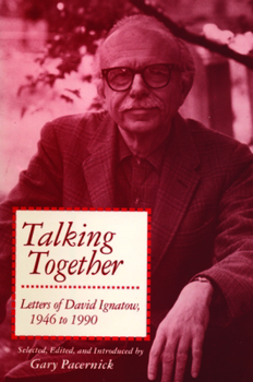 Paperback Talking Together: Letters of David Ignatow, 1946-1990 Book