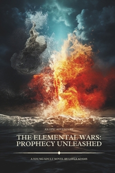 Paperback The Elemental Wars: Prophecy Unleashed Book