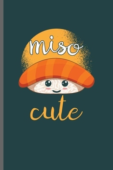 Miso Cute: Cool Animated Cute Miso DesignFor Miso lover Sayings Blank Journal Gift (6"x9") Dot Grid Notebook to write in