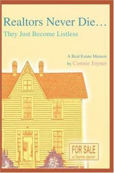 Paperback Realtors Never Die...: They Just Become Listless Book