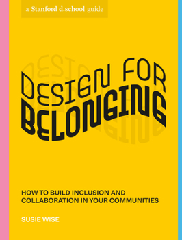 Paperback Design for Belonging: How to Build Inclusion and Collaboration in Your Communities Book
