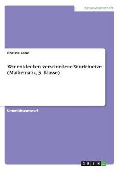 Paperback Wir entdecken verschiedene Würfelnetze (Mathematik, 3. Klasse) [German] Book