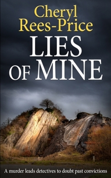 LIES OF MINE: A murder leads detectives to doubt past convictions - Book #5 of the DI Winter Meadows