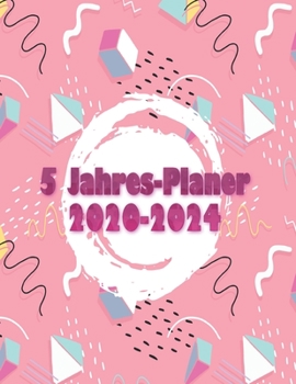 5 Jahres-Planer 2020 - 2024: 5 jahres kalender 2020 * Wochenplaner * Taschenkalender * Terminkalender von Januar 2020 bis Dezember 2024