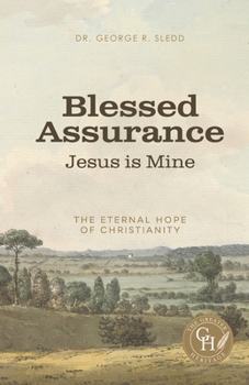 Paperback Blessed Assurance Jesus Is Mine: The Eternal Hope of Christianity Book