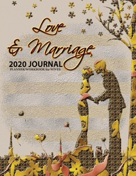 Paperback Love & Marriage 2020 Journal: Planner/Workbook for Wives Book