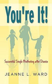 Hardcover You're It!: Successful Single Mothering After Divorce Book