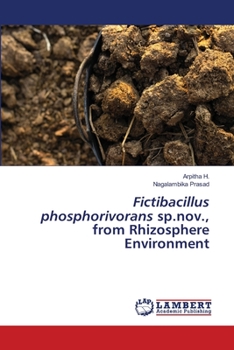 Paperback Fictibacillus phosphorivorans sp.nov., from Rhizosphere Environment Book