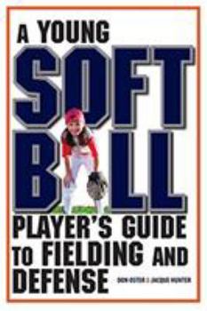 Paperback A Young Softball Player's Guide to Fielding and Defense Book