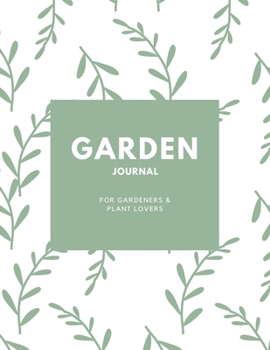 Garden Journal : Gardening Planner, Gardeners Gift, Can Keep Track of Plant Record Pages, Notes, Book, Planning Notebook, Log
