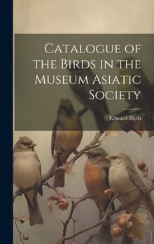 Hardcover Catalogue of the Birds in the Museum Asiatic Society Book