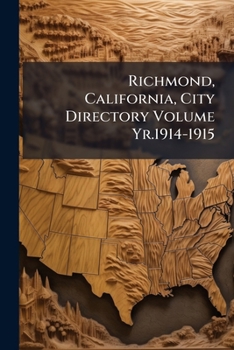 Paperback Richmond, California, City Directory Volume Yr.1914-1915 Book