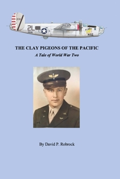 Paperback The Clay Pigeons of the Pacific: A Tale of World War Two Book