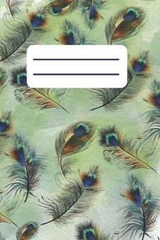 Peacock feathers: Trendy 6x9 Lined Journal, Notebook To Record Your Thoughts, Blank Lined Diary, 120 pages Colorful Soft Cover, Perfect Gift For Bird Lovers
