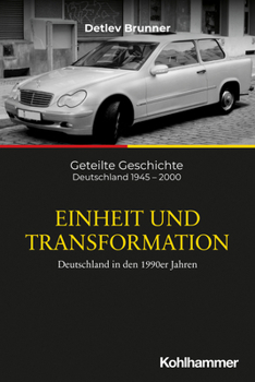 Paperback Einheit Und Transformation: Deutschland in Den 1990er Jahren [German] Book