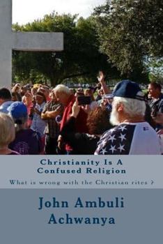 Paperback Christianity Is A Confused Religion Book