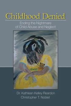 Paperback Childhood Denied: Ending the Nightmare of Child Abuse and Neglect Book