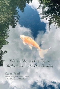 Paperback Water Moves the Color: Reflections on the Dao De Jing Book