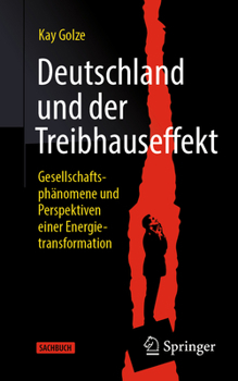 Paperback Deutschland Und Der Treibhauseffekt: Gesellschaftsphänomene Und Perspektiven Einer Energietransformation [German] Book