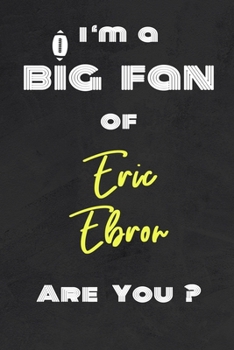 Paperback I'm a Big Fan of Eric Ebron Are You ? - Notebook for Notes, Thoughts, Ideas, Reminders, Lists to do, Planning(for Football Americain lovers, Rugby gif Book