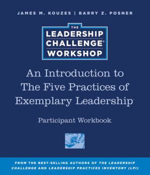 Paperback An Introduction to the Five Practices of Exemplary Leadership Participant Workbook Book