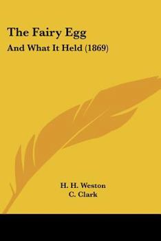 Paperback The Fairy Egg: And What It Held (1869) Book