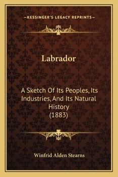 Paperback Labrador: A Sketch Of Its Peoples, Its Industries, And Its Natural History (1883) Book