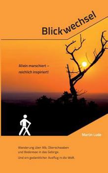 Paperback Blickwechsel: Allein marschiert - reichlich inspiriert! [German] Book