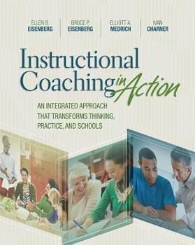 Paperback Instructional Coaching in Action: An Integrated Approach That Transforms Thinking, Practice, and Schools Book