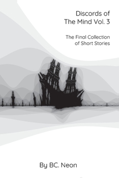 Paperback Discords of The Mind Vol. 3: The Final Collection Of Short Stories Book