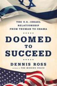 Paperback Doomed to Succeed: The U.S.-Israel Relationship from Truman to Obama Book