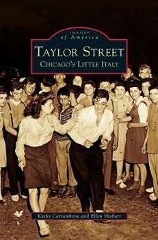 Taylor Street: Chicago's Little Italy (Images of America: Illinois) - Book  of the Images of America: Illinois