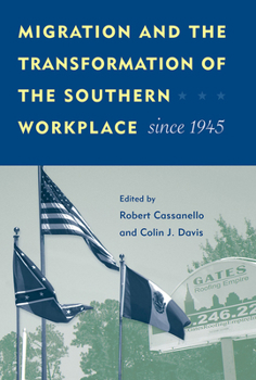 Migration and the Transformation of the Southern Workplace since 1945 - Book  of the Working in the Americas