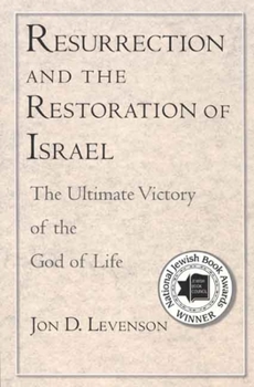 Paperback Resurrection and the Restoration of Israel: The Ultimate Victory of the God of Life Book